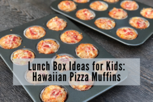An image of muffin tins full of muffins and a text box reading, “Lunch Box Ideas for Kids: Hawaiian Pizza Muffins.”